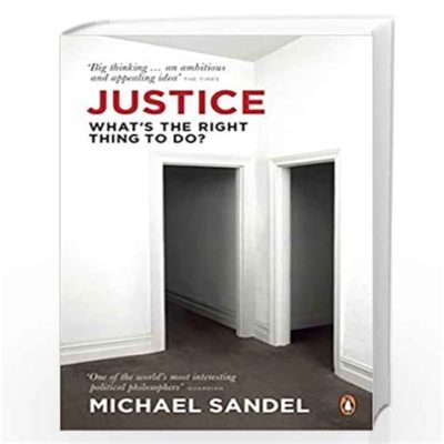 Justice: What's the Right Thing to Do? - An Exploration of Moral Dilemmas and Societal Norms